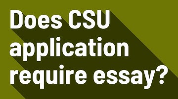 Does CSU application require essay?