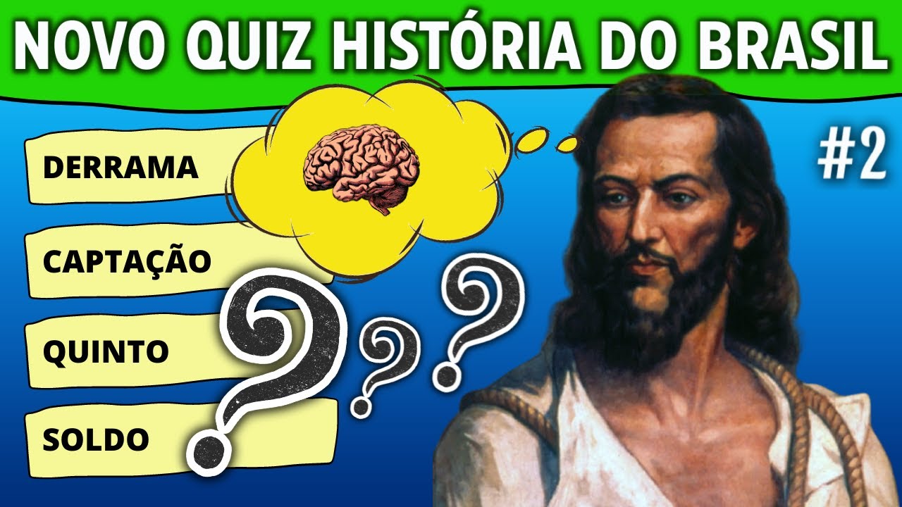 Teste Seus conhecimentos- Quiz História do Brasil - Parte 2