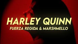Fuerza Regida, Marshmello - HARLEY QUINN (Letra)