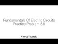 Fundamentals Of Electric Circuits Practice Problem 8.8