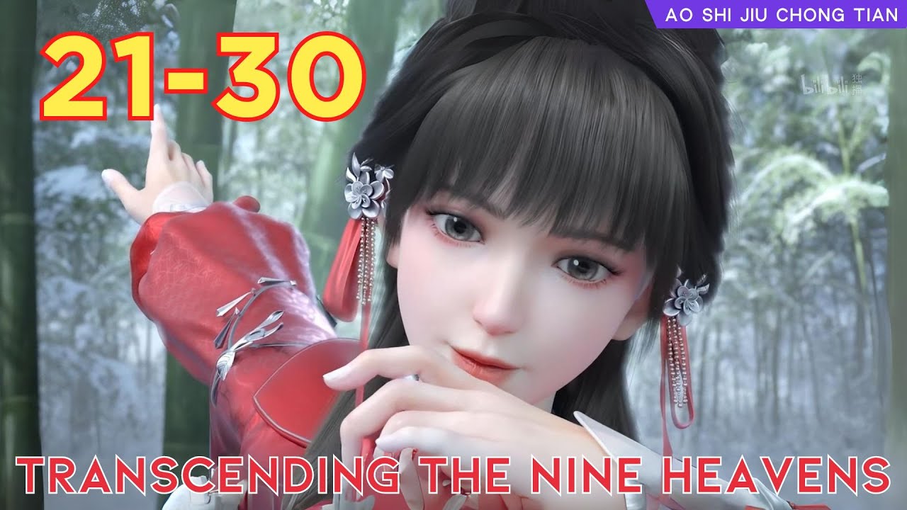 😈Transcending The Nine Heavens 21-30💫 Alur Cerita Donghua Ao Shi Jiu