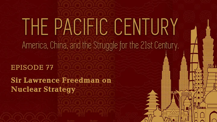 Pacific Century: Sir Lawrence Freedman On Nuclear ...
