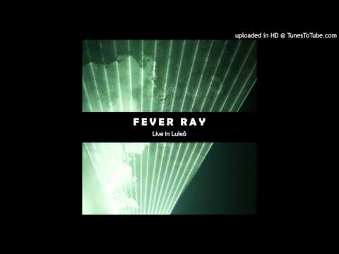 Fever Ray - If I Had a Heart (Live)
