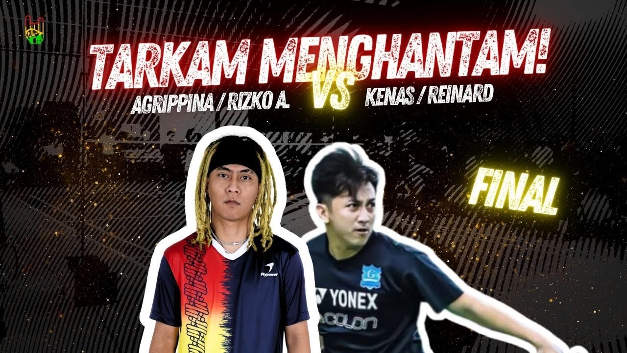 TARKAM DAY! FINAL AGRIPPINA / RIZKO VS KENAS / REINARD