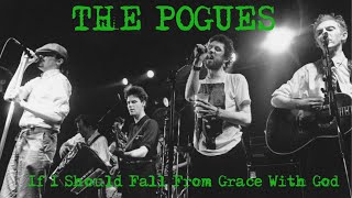 The Pogues- If I Should Fall From Grace With God (1988) - YouTube