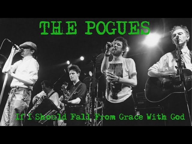 The Pogues- If I Should Fall From Grace With God (1988) - YouTube