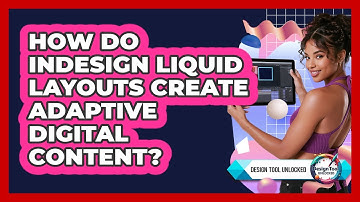 How Do InDesign Liquid Layouts Create Adaptive Digital Content? - Design Tool Unlocked