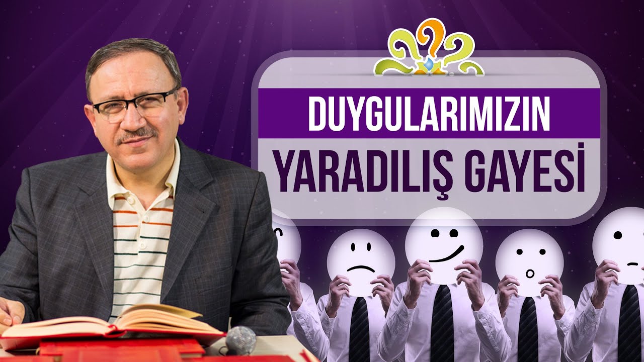 Osman BOSTAN - Duygularımızın yaradılış gayesi