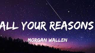 Morgan Wallen - All Your Reasons (lyrics) UNRELEASED