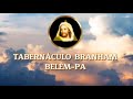 Transmissão ao vivo de TABERNÁCULO BRANHAM BELÉM PA