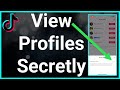 How To View Someones TikTok Profile Without Them Knowing