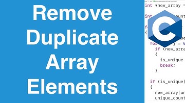 Remove Duplicate Array Elements | C Programming Example