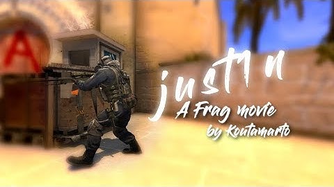 Fragtage for just1n | CSGO