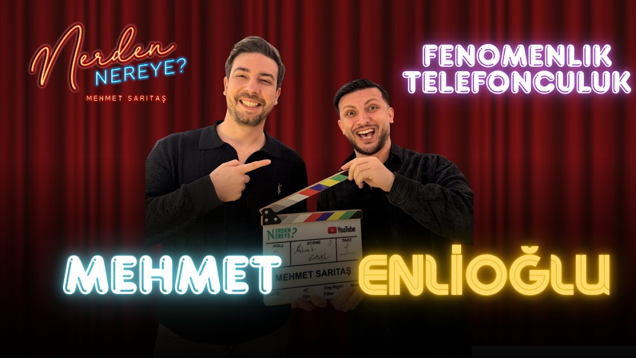 Telefoncu fenomen @mehmetenlioglu ile Nerden Nereye !!!