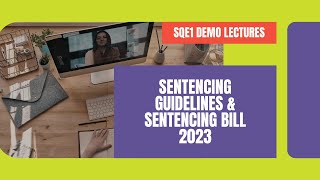Sentencing Guidelines & Sentencing Bill 2023 [DEMO] | Academy of Smart Lawyers
