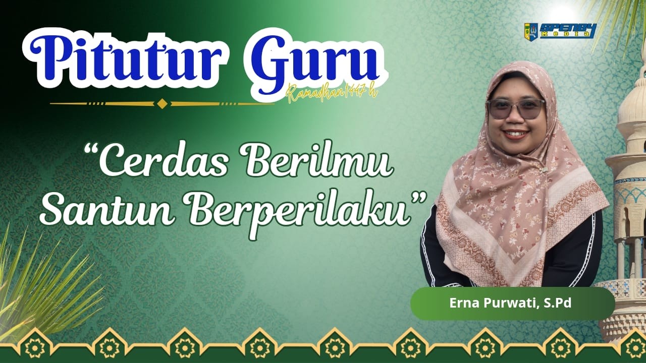 PITUTUR GURU RAMADAN 1447 H | Erna Purwati, S.Pd – Cerdas Berilmu Santun Berperilaku