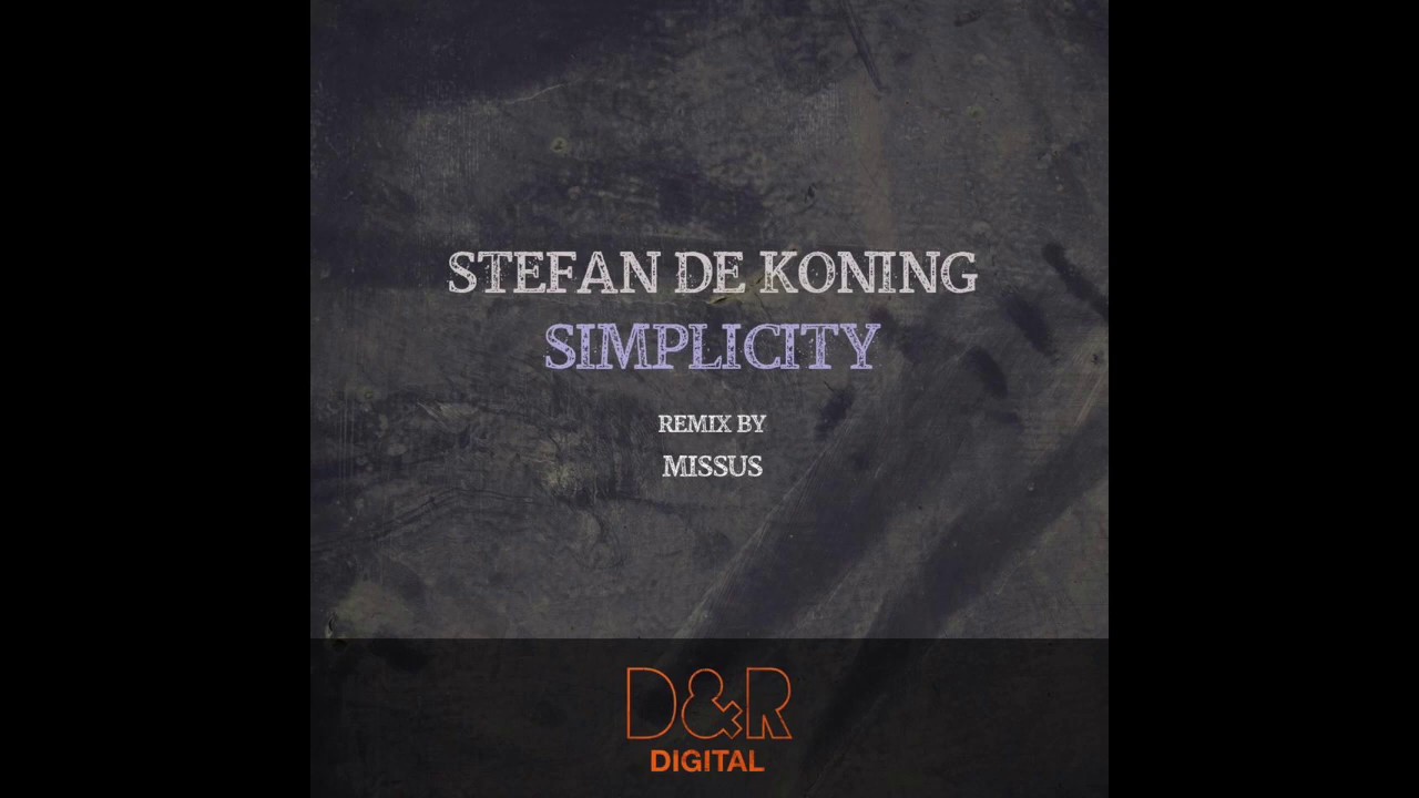 Watch Stefan de koning - Simplicity (original mix) on YouTube Watch Stefan de koning - Simplicity (original mix) on YouTube