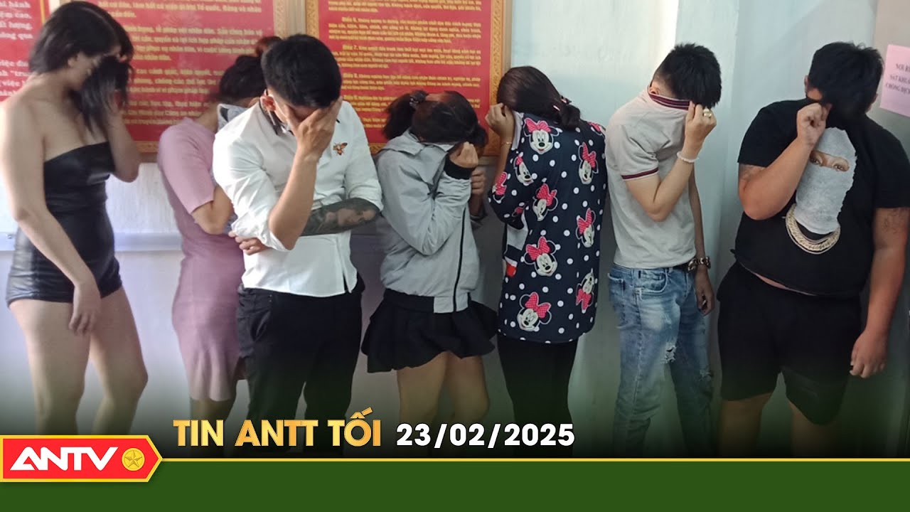 Tin tức an ninh trật tự nóng, thời sự Việt Nam mới nhất 24h tối ngày 23/2 | ANTV