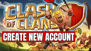 How to Create New Account in Clash Of Clans 2025?