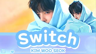 【MV付き/日本語字幕/カナルビ】Switch  - キムウソク (KIM WOO SEOK)