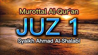 Murottal Al-Quran Juz-1 || Syaikh Ahmad Al-Shalabi || Dilengkapi Tulisan Latin dan Terjemah