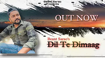 Dil Te Dimaag (Official Song) Beant Sarao | New Punjabi Songs 2022