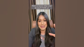 How to know what your SCALP TYPE is?