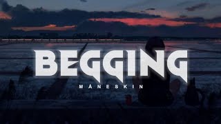 Måneskin - Begging (Lyrics)