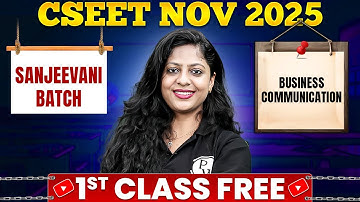 Business Communication | CSEET Sanjeevani November 2025 | 1st Class Free🔥