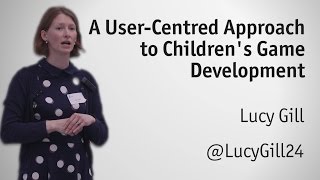 Children's Game Development, A User-Centred Approach - Lucy Gill, Digills Consulting