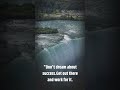 "Don't dream about success.Get out there and work for it".#inspirational ,#motivational,shorts.