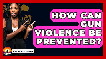 How Can Gun Violence Be Prevented? - The Documentary Reel