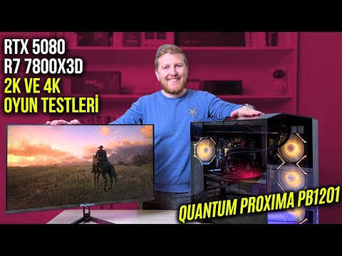 RTX 5080 ve Ryzen 7 7800X3D Oyun Testleri | Quantum Proxima PB1201 İncelemesi