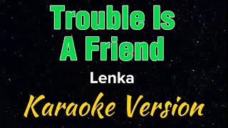 Trouble Is A Friend - Lenka - Karaoke