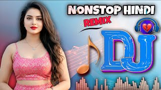 New Hindi Dj Song best Hindi Old Dj Remix  Bollywood Nonstop Dj Song 2025 Dj Song New Dj Re