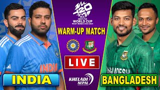 INIDA v/s BANGLADESH CRICKET MATCH | T20 WC 2024 - WARM-UP MATCH l | Live Score & Commentary