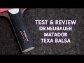 Dr.neubauer matador texa balsa test and review