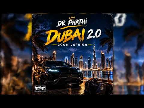 Dr Phathi - Dubai 2.0 (Gqom Version)