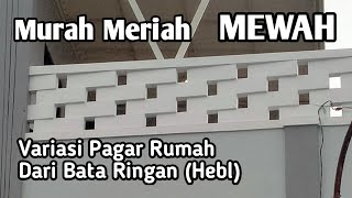 Variasi pagar dari bata ringan (hebl) #myrorompok
