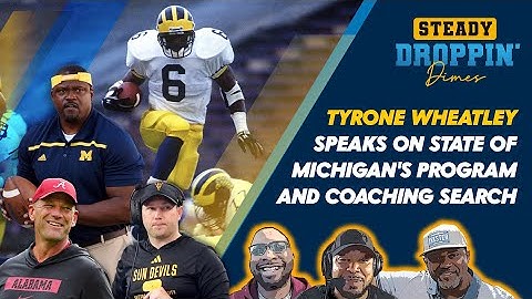 Steady Droppin Dimes - Tyrone Wheatley speaks on state of Michigan