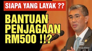 SIAPA YANG LAYAK BANTUAN PENJAGAAN RM500 !?