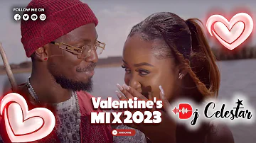 Valentines Mix 2023| Valentines Songs 2023| By Dj Celestar |Lovers Edition|Lovers Rock2023 Afrobeats