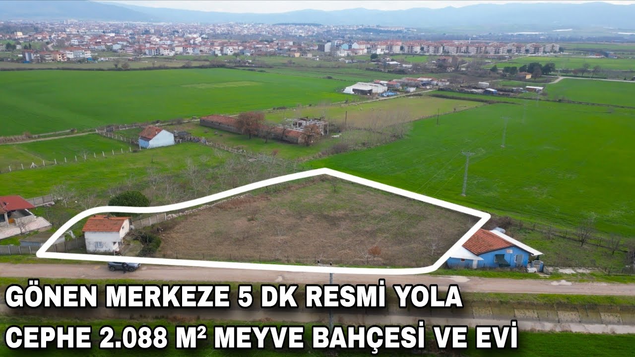2346- GÖNEN MERKEZE 5 DK RESMİ YOLA CEPHE 2.088 M² MEYVE BAHÇESİ VE EVİ