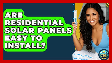 Are Residential Solar Panels Easy To Install? - Your Utilities Hub
