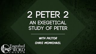 2 Peter 2 - An Exegetical Study Of Peter (04/10/2024 Wed)