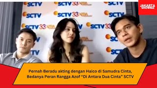 Pernah Beradu akting dengan Haico di Samudra Cinta, Bedanya Peran Rangga Azof “Di Antara Dua Cinta”