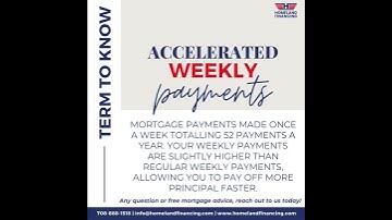 TERM TO KNOW | Accelerated Weekly Payments.