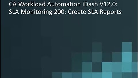 CA Workload Automation iDash v12.0: Create SLA Reports
