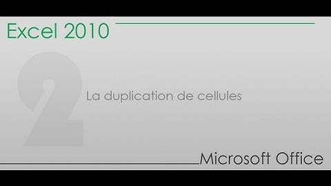 Formation Excel 2010 - Partie 2 -  La duplication de cellules