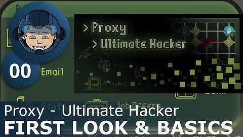 FIRST LOOK & BASICS - Proxy - Ultimate Hacker - Gameplay & Tutorial